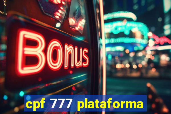 cpf 777 plataforma